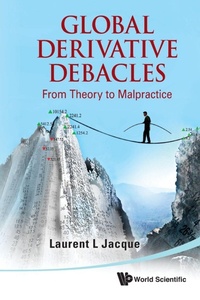 Enlarge image Cover: Global Derivative Debacles: From Theory To Malpractice - World Scientific Publishing Co Pte Ltd