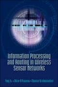 Cover: Information Processing And Routing In Wireless Sensor Networks - World Scientific Publishing Co Pte Ltd