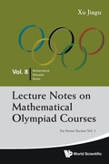 Cover: Lecture Notes On Mathematical Olympiad Courses: For Senior Section - Volume 2 - World Scientific Publishing Co Pte Ltd