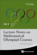 Cover: Lecture Notes On Mathematical Olympiad Courses: For Senior Section (In 2 Volumes) - World Scientific Publishing Co Pte Ltd