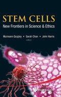 Cover: Stem Cells: New Frontiers In Science And Ethics - World Scientific Publishing Co Pte Ltd