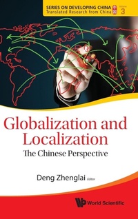Enlarge image Cover: Globalization And Localization: The Chinese Perspective - World Scientific Publishing Co Pte Ltd