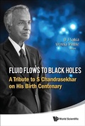 Cover: Fluid Flows To Black Holes: A Tribute To S Chandrasekhar On His Birth Centenary - World Scientific Publishing Co Pte Ltd