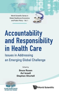 Abbildung von: Accountability And Responsibility In Health Care: Issues In Addressing An Emerging Global Challenge - World Scientific Publishing Co Pte Ltd