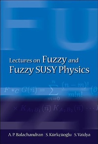 Enlarge image Cover: Lectures On Fuzzy And Fuzzy Susy Physics - World Scientific Publishing Co Pte Ltd
