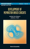 Cover: Development Of Memristor Based Circuits - World Scientific Publishing Co Pte Ltd