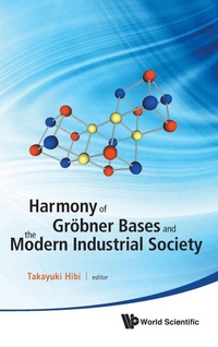 Abbildung von: Harmony Of Grobner Bases And The Modern Industrial Society - The Second Crest-sbm International Conference - World Scientific Publishing Co Pte Ltd