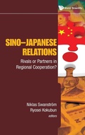Cover: Sino-japanese Relations: Rivals Or Partners In Regional Cooperation? - World Scientific Publishing Co Pte Ltd