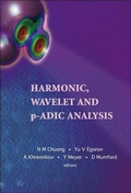 Cover: Harmonic, Wavelet And P-adic Analysis - World Scientific Publishing Co Pte Ltd