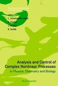 Cover: Analysis And Control Of Complex Nonlinear Processes In Physics, Chemistry And Biology - World Scientific Publishing Co Pte Ltd