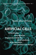 Cover: Artificial Cells: Biotechnology, Nanomedicine, Regenerative Medicine, Blood Substitutes, Bioencapsulation, And Cell/stem Cell Therapy - World Scientific Publishing Co Pte Ltd
