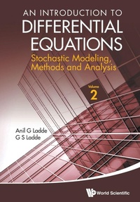Enlarge image Cover: Introduction To Differential Equations, An: Stochastic Modeling, Methods And Analysis (Volume 2) - World Scientific Publishing Co Pte Ltd