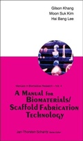 Cover: Manual For Biomaterials/scaffold Fabrication Technology, A - World Scientific Publishing Co Pte Ltd