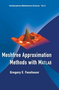 Enlarge image Cover: Meshfree Approximation Methods With Matlab (With Cd-rom) - World Scientific Publishing Co Pte Ltd