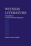 Cover: Witness Literature - Proceedings Of The Nobel Contennial Symposium - World Scientific Publishing Co Pte Ltd