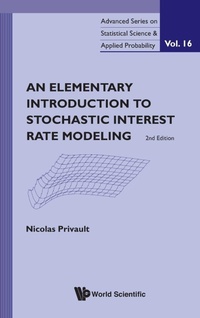 Enlarge image Cover: Elementary Introduction To Stochastic Interest Rate Modeling, An (2nd Edition) - World Scientific Publishing Co Pte Ltd
