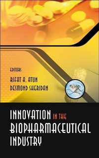 Enlarge image Cover: Innovation In The Biopharmaceutical Industry - World Scientific Publishing Co Pte Ltd
