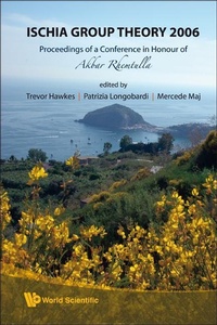 Enlarge image Cover: Ischia Group Theory 2006 - Proceedings Of A Conference In Honor Of Akbar Rhemtulla - World Scientific Publishing Co Pte Ltd