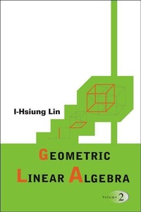 Abbildung von: Geometric Linear Algebra (Volume 2) - World Scientific Publishing Co Pte Ltd