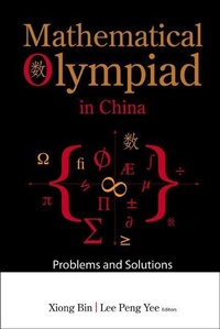 Enlarge image Cover: Mathematical Olympiad In China: Problems And Solutions - World Scientific Publishing Co Pte Ltd