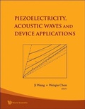 Cover: Piezoelectricity, Acoustic Waves, And Device Applications - Proceedings Of The 2006 Symposium - World Scientific Publishing Co Pte Ltd