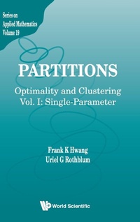 Enlarge image Cover: Partitions: Optimality And Clustering - Volume I: Single-parameter - World Scientific Publishing Co Pte Ltd
