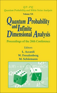 Enlarge image Cover: Quantum Probability And Infinite Dimensional Analysis - Proceedings Of The 26th Conference - World Scientific Publishing Co Pte Ltd