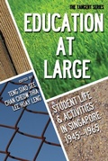 Cover: Education-at-large: Student Life And Activities In Singapore 1945-1965 - World Scientific Publishing Co Pte Ltd
