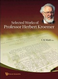 Cover: Selected Works Of Professor Herbert Kroemer - World Scientific Publishing Co Pte Ltd