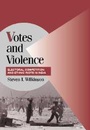 Cover: Votes and Violence - Cambridge University Press