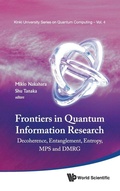 Cover: Frontiers In Quantum Information Research - Proceedings Of The Summer School On Decoherence, Entanglement & Entropy And Proceedings Of The Workshop On Mps & Dmrg - World Scientific Publishing Co Pte Ltd