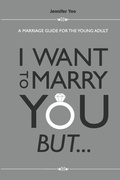 Cover: I Want To Marry You But...: A Marriage Guide For The Young Adult - World Scientific Education