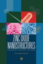 Cover: Zinc Oxide Nanostructures - Pan Stanford Publishing Pte Ltd