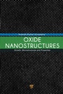 Cover: Oxide Nanostructures - Pan Stanford Publishing Pte Ltd