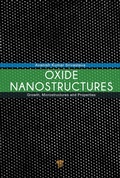 Cover: Oxide Nanostructures - Pan Stanford Publishing Pte Ltd