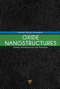 Enlarge image Cover: Oxide Nanostructures - Pan Stanford Publishing Pte Ltd