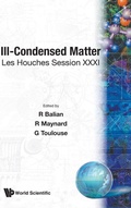 Cover: Ill-condensed Matter: Les Houches Session Xxxi - World Scientific Publishing Co Pte Ltd