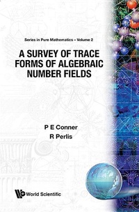 Abbildung von: Survey Of Trace Forms Of Algebraic Number Fields, A - World Scientific Publishing Co Pte Ltd