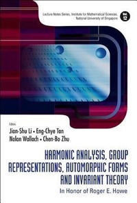 Enlarge image Cover: Harmonic Analysis, Group Representations, Automorphic Forms And Invariant Theory: In Honor Of Roger E Howe - World Scientific Publishing Co Pte Ltd