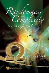 Abbildung von: Randomness And Complexity, From Leibniz To Chaitin - World Scientific Publishing Co Pte Ltd