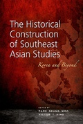 Cover: The Historical Construction of Southeast Asian Studies - Iseas Publishing