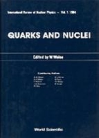 Enlarge image Cover: Quarks And Nuclei - World Scientific Publishing Co Pte Ltd