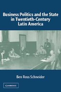 Cover: Business Politics and the State in Twentieth-Century Latin America - Cambridge University Press