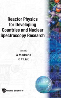 Enlarge image Cover: Reactor Physics For Developing Countries And Nuclear Spectroscopy Research - EPB Publishers Pte Ltd