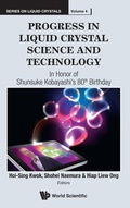 Cover: Progress In Liquid Crystal (Lc) Science And Technology: In Honor Of Kobayashi's 80th Birthday - World Scientific Publishing Co Pte Ltd