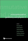 Cover: Noncommutative Geometry And Physics 3 - Proceedings Of The Noncommutative Geometry And Physics 2008, On K-theory And D-branes & Proceedings Of The Rims Thematic Year 2010 On Perspectives In Deformation Quantization And Noncommutative Geometry - World Scientific Publishing Co Pte Ltd