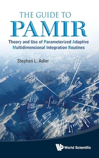 Enlarge image Cover: Guide To Pamir, The: Theory And Use Of Parameterized Adaptive Multidimensional Integration Routines - World Scientific Publishing Co Pte Ltd