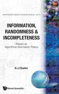 Abbildung von: Information, Randomness & Incompleteness: Papers On Algorithmic Information Theory - EPB Publishers Pte Ltd