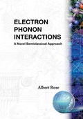 Cover: Electron Phonon Interactions: A Novel Semiclassified Approach - EPB Publishers Pte Ltd