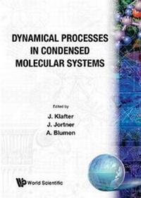 Enlarge image Cover: Dynamical Processes In Condensed Molecular Systems - EPB Publishers Pte Ltd